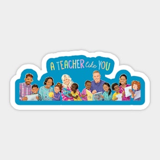 A Teacher Like You Teachers Sticker